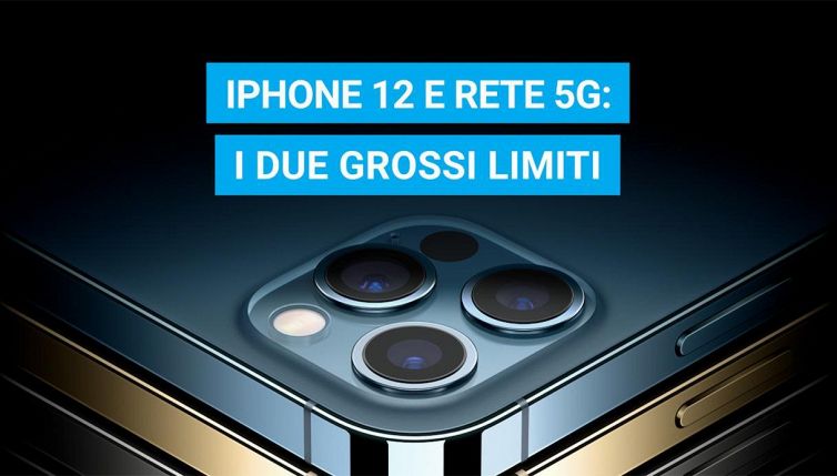 IPhone 12 e rete 5G: i due grossi limiti