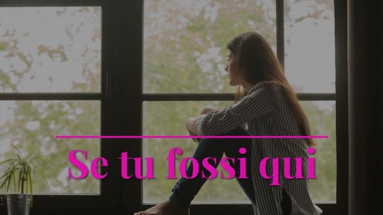 Se tu fossi qui