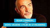 Sean Connery, dove vedere i suoi film in streaming