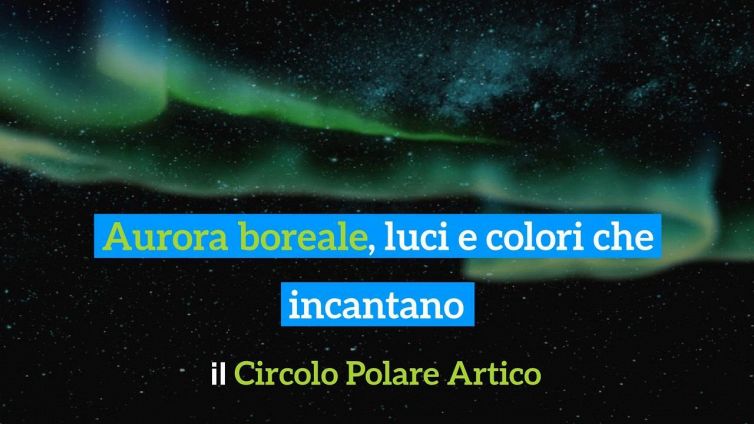 Aurora boreale, luci e colori che incantano il Circolo Polare Artico