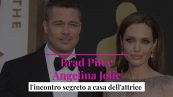 Brad Pitt e Angelina Jolie, l'incontro segreto a casa dell'attrice