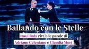 Ballando con le Stelle, Rosalinda rivela le parole di Adriano Celentano e Claudia Mori