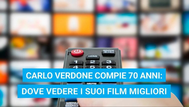 Carlo Verdone compie 70 anni: dove vedere i suoi film migliori
