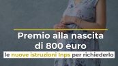 Premio alla nascita di 800 euro: le nuove istruzioni Inps per richiederlo