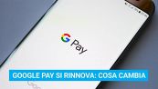 Google Pay si rinnova: cosa cambia