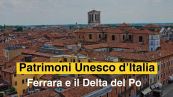 Ferrara, città del Rinascimento, e il Delta del Po
