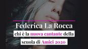 Federica La Rocca, chi è la nuova cantante della scuola di Amici 2020