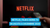 Netflix: film e serie tv in uscita a dicembre 2020
