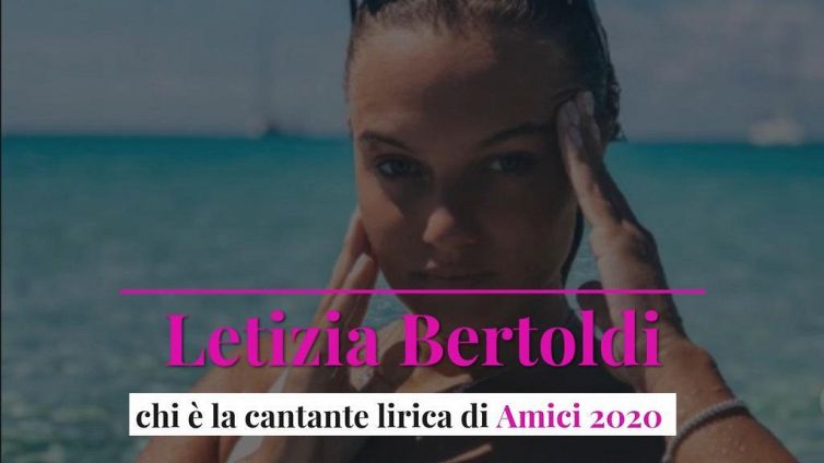 Letizia Bertoldi, chi è la cantante lirica di Amici 2020