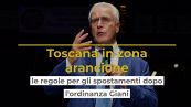 Toscana in zona arancione: le regole per gli spostamenti dopo l’ordinanza Giani