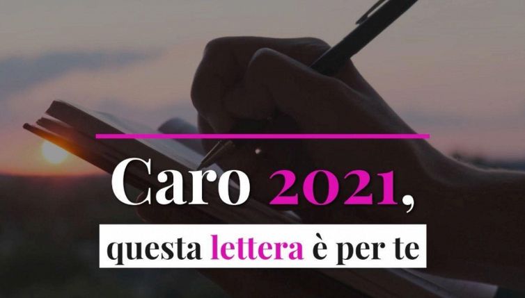 Caro 2021, questa lettera è per te