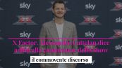 X Factor, Alessandro Cattelan dice addio alla conduzione dello show: il commovente discorso