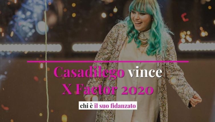 Casadilego vince X Factor 2020, chi è il suo fidanzato