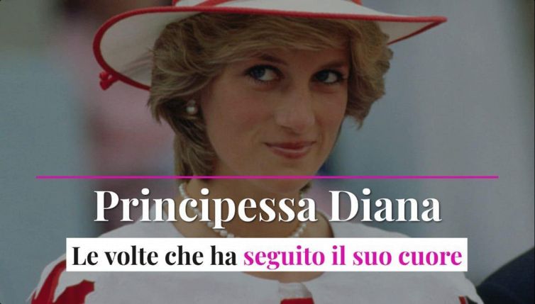 Principessa Diana, le volte che ha seguito il suo cuore