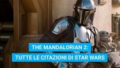 The Mandalorian 2: tutte le citazioni di Star Wars