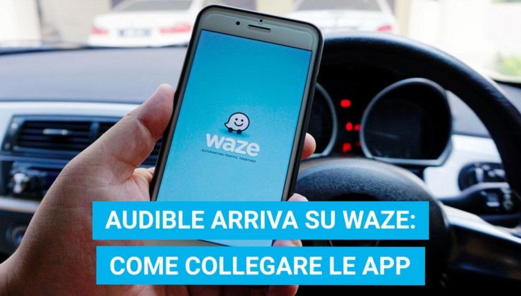 Audible arriva su Waze: come collegare le app
