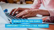 Bonus PC da 500 euro: arrivano i controlli sul reddito