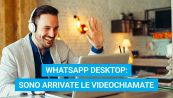 WhatsApp Desktop: sono arrivate le videochiamate