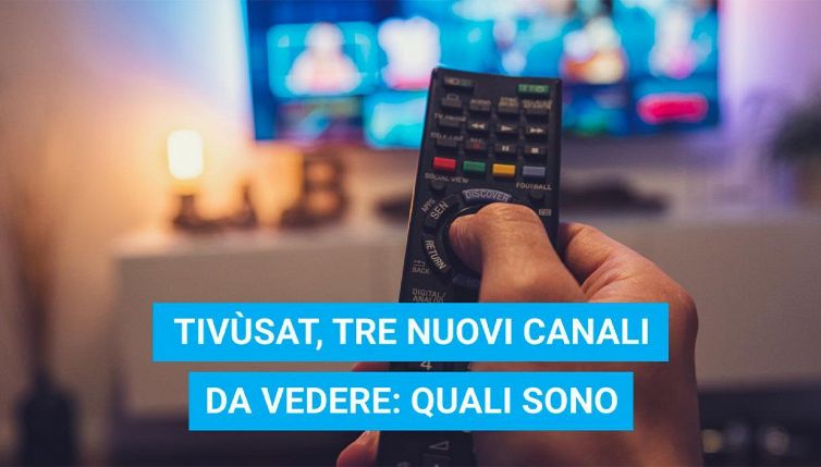 Su Tivùsat arrivano tre nuovi canali