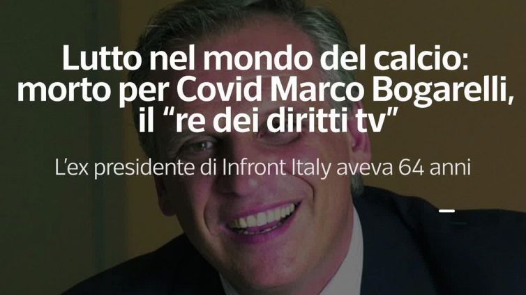 Lutto nel mondo del calcio: morto per Covid Marco Bogarelli, il "re dei diritti tv"