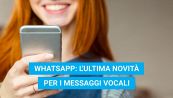 WhatsApp: l'ultima novità per i messaggi vocali