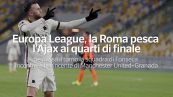 Europa League, la Roma pesca l'Ajax ai quarti di finale