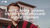 E' morto Jimmy Greaves, tra i piu' grandi attaccanti inglesi di sempre