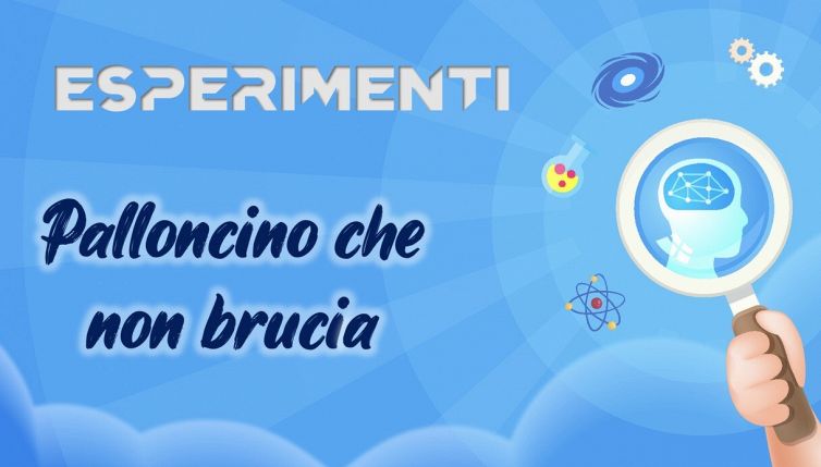 Esperimenti - Palloncino che non brucia