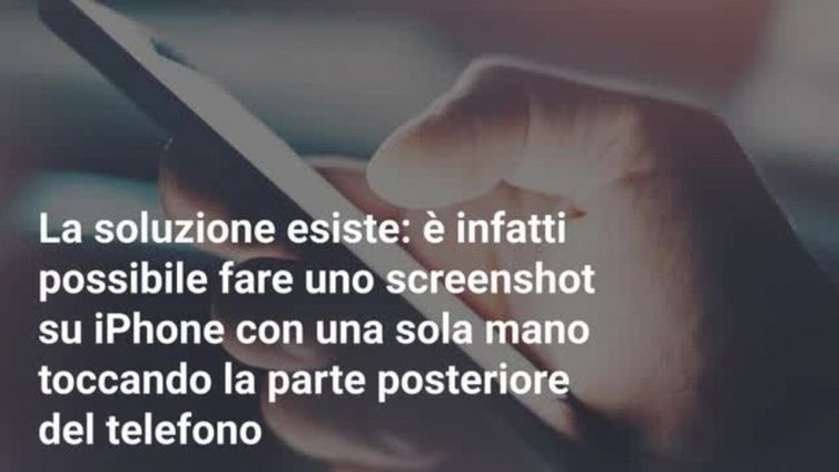 IPhone, come fare screenshot con una sola mano