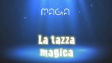 Magie: La tazza Magica
