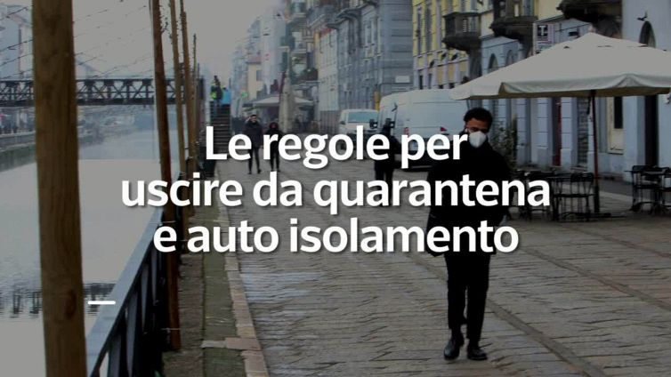 Cosa fare per uscire da quarantena e auto isolamento