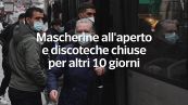 Mascherine all'aperto e discoteche chiuse per altri 10 giorni
