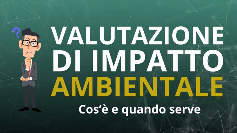 Cos’è e quando serve la valutazione di impatto ambientale