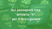 Sui passaporti Usa arriva la "X" per il terzo genere