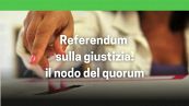 Il 12 giugno referendum sulla giustizia: il nodo del quorum