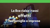 La Bce rialza i tassi: effetti su famiglie e imprese, mutui e prestiti