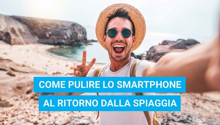 Come pulire lo smartphone dalla sabbia
