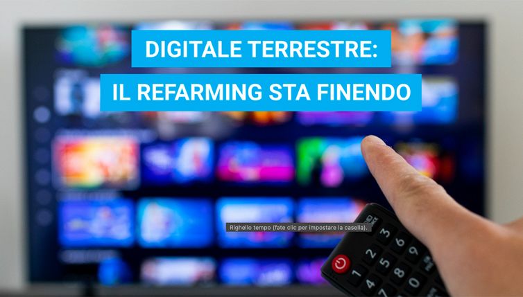 Digitale Terrestre: il refarming sta finendo