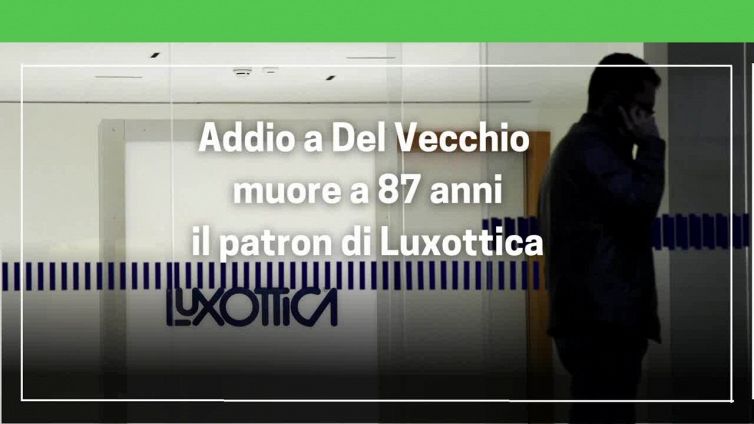 Addio a Del Vecchio, muore a 87 anni il patron di Luxottica