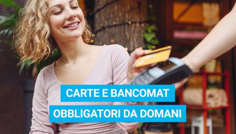 Carte e bancomat obbligatori da domani