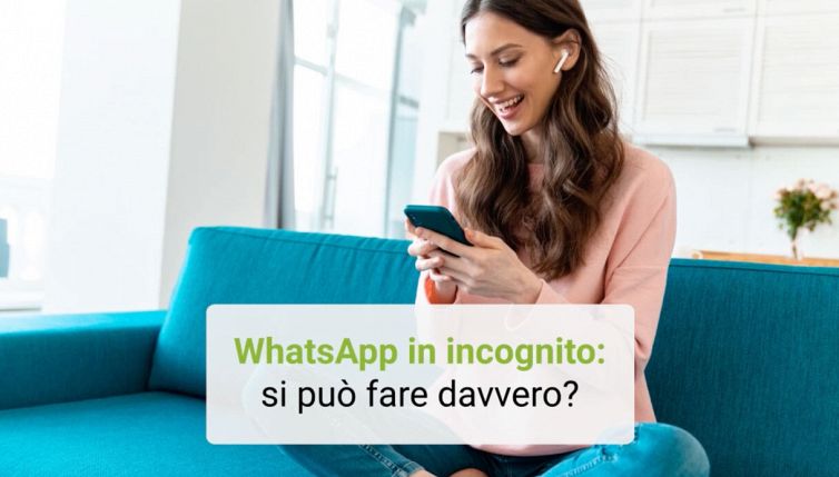 WhatsApp in incognito: si può fare davvero?