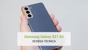Samsung Galaxy S21 5G - Scheda Tecnica