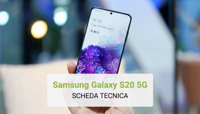 Samsung Galaxy S20 5G - Scheda Tecnica