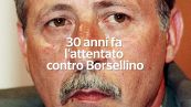 Trent'anni fa l'attentato contro Borsellino