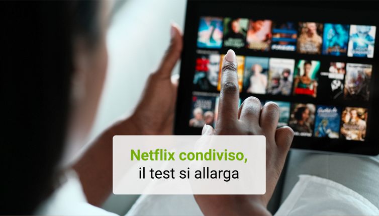 Netflix condiviso, il test si allarga