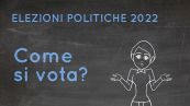 Elezioni Politiche 2022 - Come si vota?