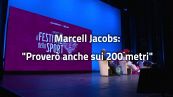 Marcell Jacobs: "Provero' anche sui 200 metri"