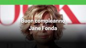 Buon compleanno Jane Fonda