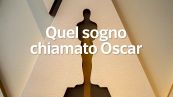 Quel sogno chiamato Oscar