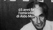 45 anni fa l'omicidio di Aldo Moro